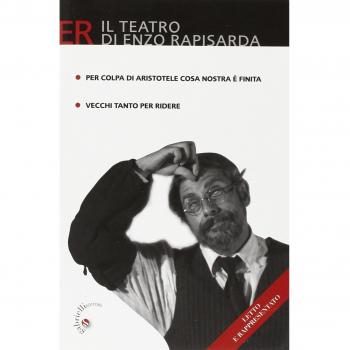 Per colpa di Aristotele Cosa Nostra è finita. Commedia brillante in due atti-Vecchi tanto per ridere. Commedia in due atti