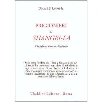 Prigionieri di Shangri-la. Il buddhismo tibetano e l'Occidente