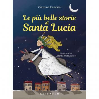 Le più belle storie di Santa Lucia. Ediz. a colori