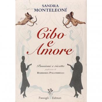 Cibo e amore. Passioni e ricette