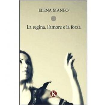La regina, l'amore e la forza