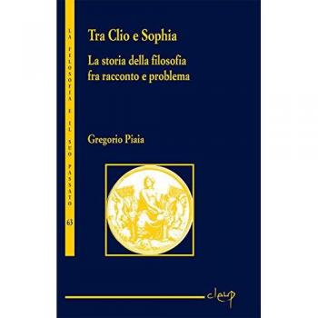 Tra Clio e Sophia. La storia della filosofia fra racconto e problema