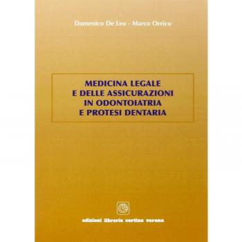 Medicina legale e delle assicurazioni in odontoiatria e protesi dentaria