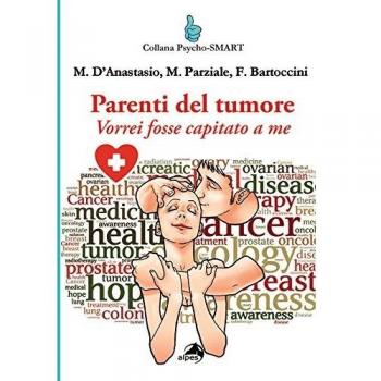 Parenti del tumore. Vorrei fosse capitato a me