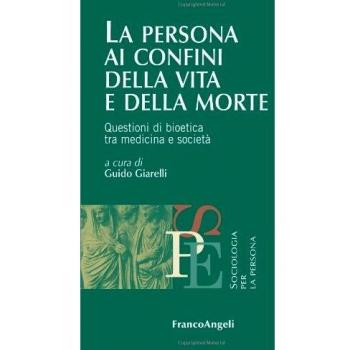 La persona ai confini della vita e della morte. Questioni di bioetica tra medicina e società