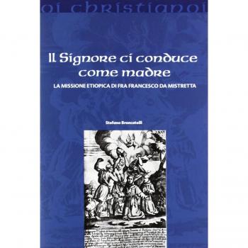 Il Signore ci conduce come madre. La missione etiopica di Francesco da Mistretta