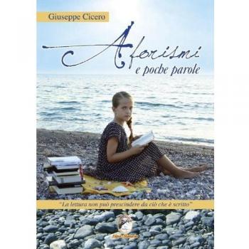 Aforismi e poche parole. La lettura non può prescindere da ciò che è scritto