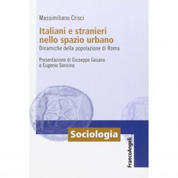 Italiani e stranieri nello spazio urbano. Dinamiche della popolazione di Roma