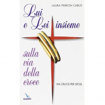 Lui e lei insieme sulla via della croce. Via Crucis per sposi