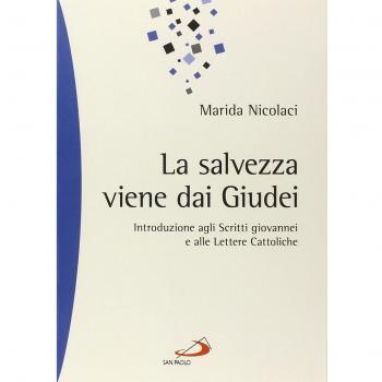 La salvezza viene dai Giudei. Introduzione agli scritti giovannei e alle lettere cattoliche