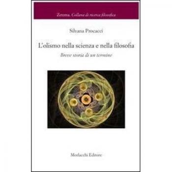 L'olismo nella scienza e nella filosofia. Breve storia di un termine