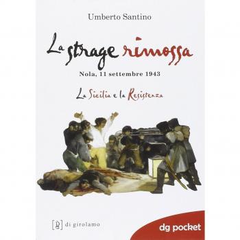 La strage rimossa. Nola, 11 settembre 1943. La Sicilia e la Resistenza