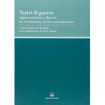 Teatri di guerra. Rappresentazioni e discorsi tra età moderna ed età contemporanea