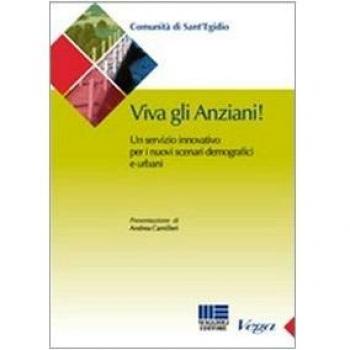 Viva gli anziani. Un servizio innovativo per i nuovi scenari demografici e urbani
