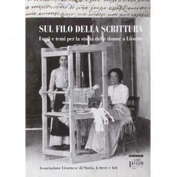 Sul filo della scrittura. Fonti e temi per la storia delle donne a Livorno
