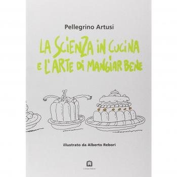 La scienza in cucina e l'arte di mangiar bene