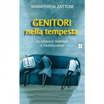 Genitori nella tempesta. Le relazioni familiari e l'adolescenza