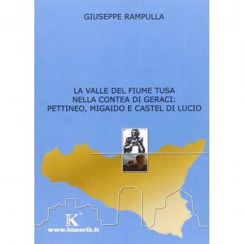 La valle del fiume Tusa nella contea di Geraci: Pettineo, Migaido e Castel di Lucio