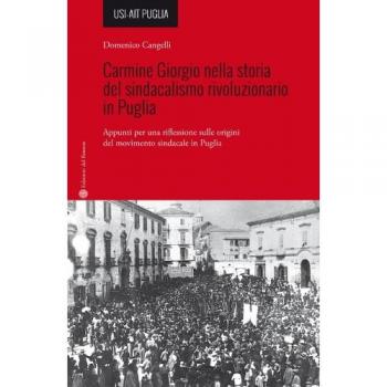 Carmine Giorgio nella storia del sindacalismo rivoluzionario in Puglia. Appunti per una riflessione sulle origini del movimento sindacale in Puglia