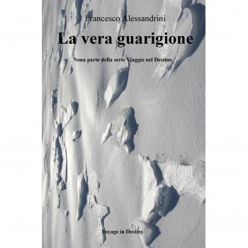 La vera guarigione. Viaggio nel destino (Vol. 9)