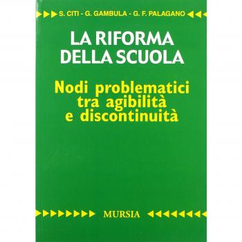 La riforma della scuola. Nodi problematici tra agibilità e discontinuità