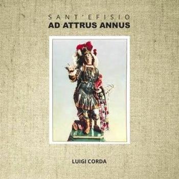 Sant'Efisio. Ad attrus annus. Ediz. illustrata