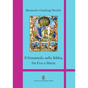 Il femminile nella Bibbia. Da Eva a Maria. Ediz. integrale