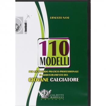 Centodieci Modelli Per Un Metodo Pratico-Professionale Di Addestramento Del Giovane Calciatore. DVD. Con Libro