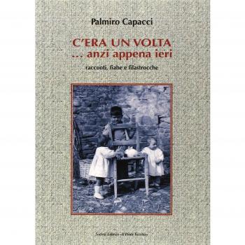 C'era una volta... anzi appena ieri. Racconti, fiabe e filastrocche