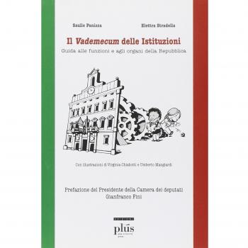Il vademecum delle istituzioni. Guida alle funzioni e agli organi della Repubblica