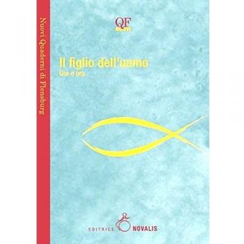 Il figlio dell'uomo. Qui e ora