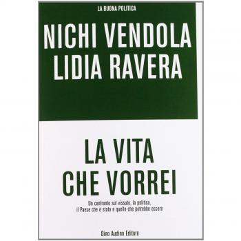 La vita che vorrei. Un confronto sul vissuto, la politica, il Paese che è stato e quello che potrebbe essere