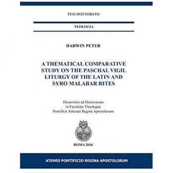A thematical comparative study on the Paschal vigil liturgy of the Latin and Syro Malabar rites