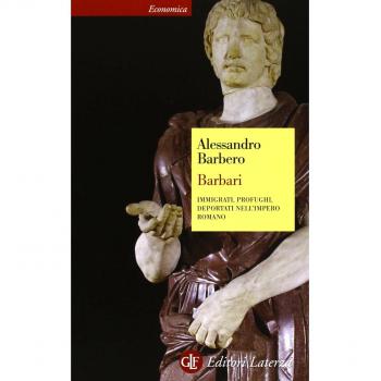 Barbari. Immigrati, profughi, deportati nell'impero romano