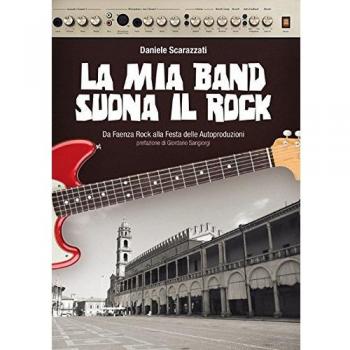 La mia band suona il rock. Dalla festa delle autoproduzione al MEI