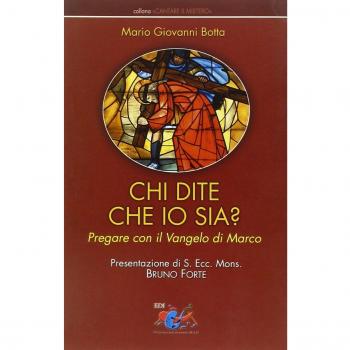 Chi dite che io sia? Pregare con il vangelo di Marco