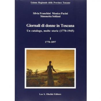 Giornali di donne in Toscana. Un catalogo, molte storie (1770-1945)