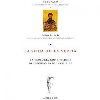 La sfida della verità. La teologia come visione del fondamento invisibile