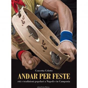 Andar per feste. Riti e tradizioni popolari a Napoli e in Campania