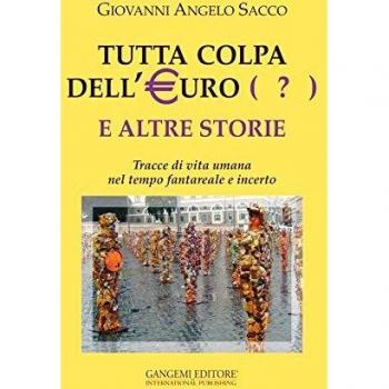 Tutta colpa dell'euro (?) e altre storie. Tracce di vita umana nel tempo fantareale e incerto