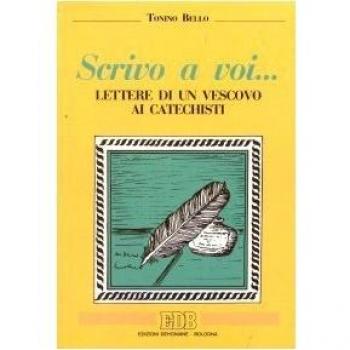 Scrivo a voi... Lettere di un vescovo ai catechisti