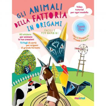 Gli animali della fattoria in origami facili e per bambini. Ediz. a colori. Con espansioni online. Con Materiale a stampa miscellaneo
