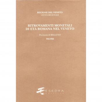 Ritrovamenti monetali di età romana nel Veneto. Provincia di Belluno: Feltre