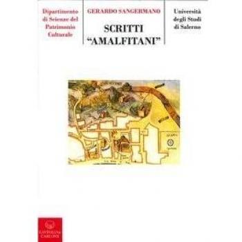 Scriti amalfitani. Venti anni di studi su Amalfi medievale e il suo territorio