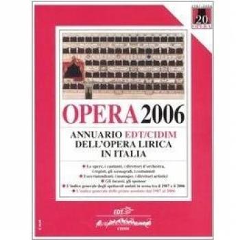 Opera 2006. Annuario dell'opera lirica in Italia