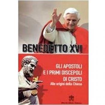 Gli apostoli e i primi discepoli di Cristo. Alle origini della Chiesa