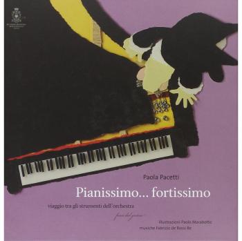 Pianissimo... fortissimo. Viaggio tra gli strumenti dell'orchestra. Ediz. a colori. Con CD Audio