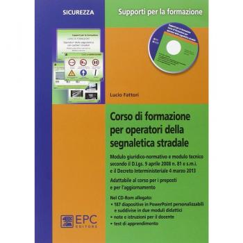Corso di formazione per operatori della segnaletica stradale. Con CD-ROM