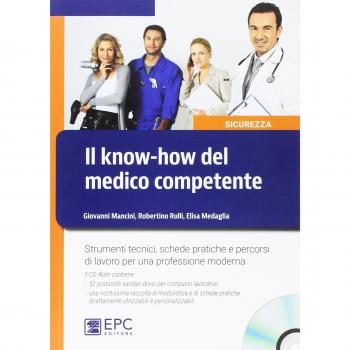 Il know-how del medico competente. Strumenti tecnici, schede pratiche e percorsi di lavoro per una professione moderna. Con CD-ROM