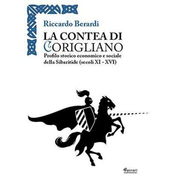 La contea di Corigliano. Profilo storico, economico e sociale della Sibaritide (secoli XI-XVI)